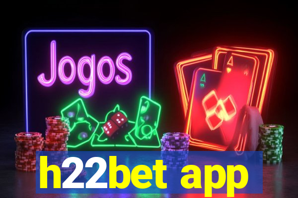h22bet app